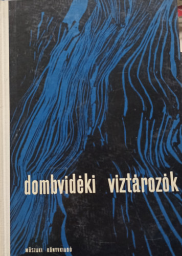 Dr. Balogh János - Dombvidéki víztározók