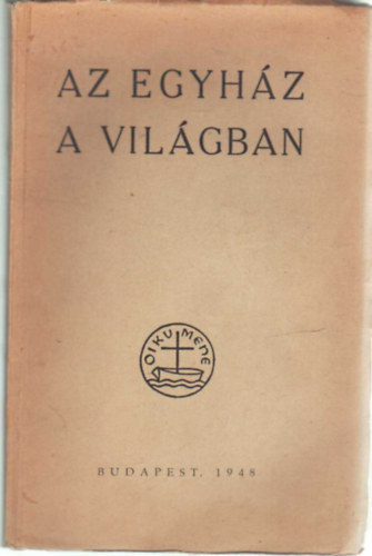 Dr. Dr. H. Gaudy László Bodonhelyi József (szerk.), Makkai László dr. (főszerk.) - Az egyház a világban