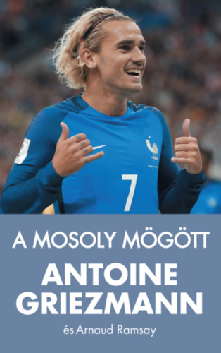 Arnaud Ramsay Antoine Griezmann - A mosoly mögött