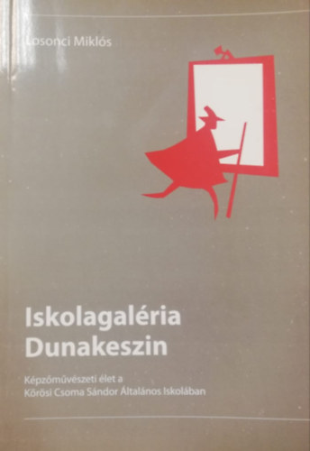 Losonci Mikls - Iskolagalria Dunakeszin