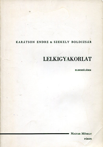 Kar�tson Endre �s Sz�kely Boldizs�r - Lelkigyakorlat -elbesz�l�sek
