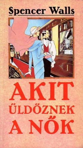 Spencer Walls - Akit �ld�znek a n�k