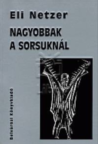 Eli Netzer - Nagyobbak a sorsuknl