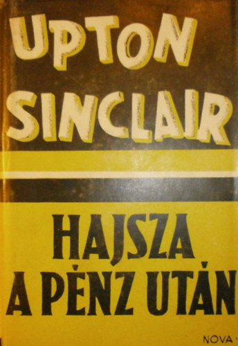 Upton Sinclair - Hajsza a pnz utn