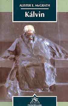 Alister, E. McGrath - Klvin. A nyugati kultra formldsa
