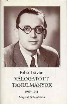 Bib Istvn - Vlogatott tanulmnyok 1935-1944 I.