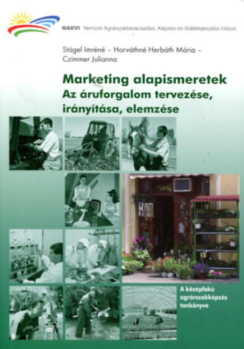 Stgel Imrn, Horvthn Herbth Mria Czimmer Julianna - Marketing alapismeretek - Az ruforgalom tervezse, irnytsa, elemzse