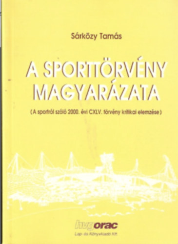 Dr. S�rk�zy Tam�s - A sportt�rv�ny magyar�zata