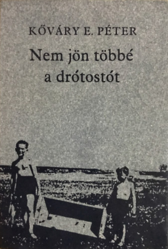 Kvry E. Pter - Nem jn tbb a drtostt
