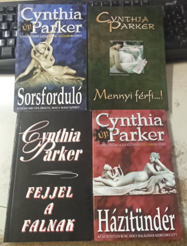 Cynthia Parker - 4 db Cynthia Parker: Sorsfordul� +Mennyi f�rfi...! +Fejjel a falnak +H�zit�nd�r
