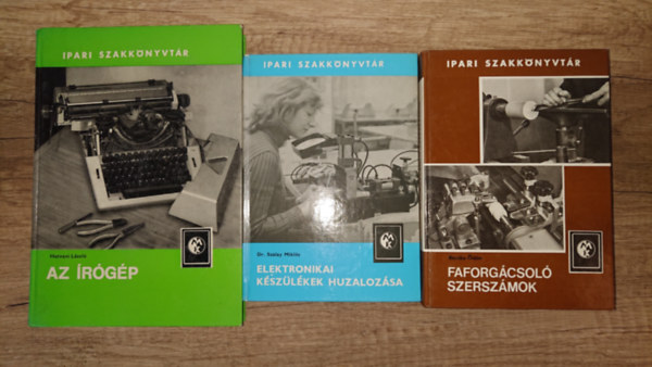 Dr. Szalay Miklós, Halász László Becske Ödön - 3 kötet az Ipari Szakkönyvtár című sorozatból: Faforgácsoló szerszámok, Elektronikai készülékek huzalozása, Az írógép