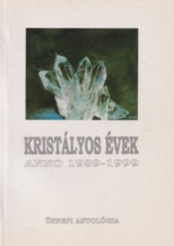 Prosszer G. J�lia  (f�szerk.) - Krist�lyos �vek