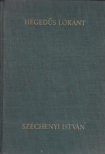 Hegeds Lrnt - Grf Szchenyi Istvn regnye s jszakja