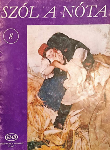 Sz�l a n�ta 8. - 42 magyar n�ta (�nekhangra �s zongor�ra, git�rjelz�ssel)