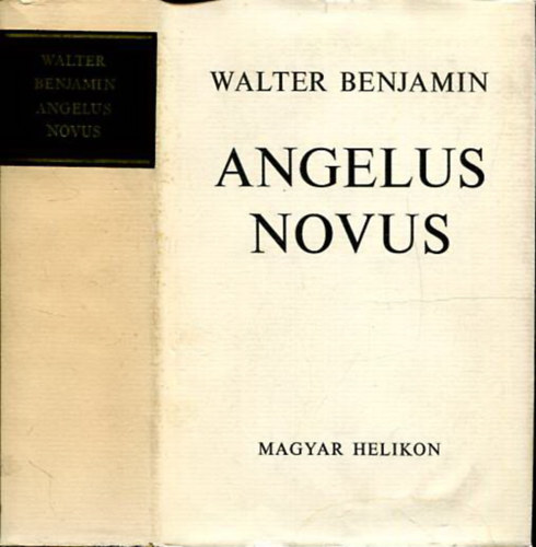 Walter Benjamin - Angelus Novus - rtekezsek, ksrletek, brlatok