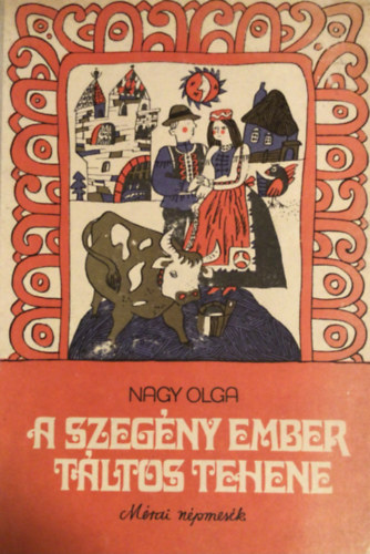 Nagy Olga - A szegény ember táltos tehene