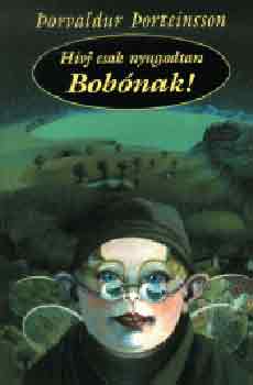 Polvardur Porteinsson - Hívj csak nyugodtan Bobónak!