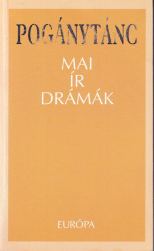 Pogánytánc - Mai ír drámák