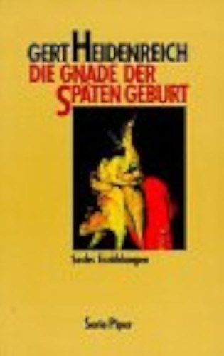 Gert Heidenreich - Die Gnade der sp�ten Geburt