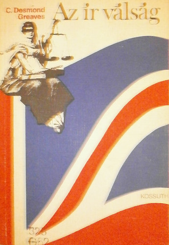 Desmond C. Greaves - Az �r v�ls�g