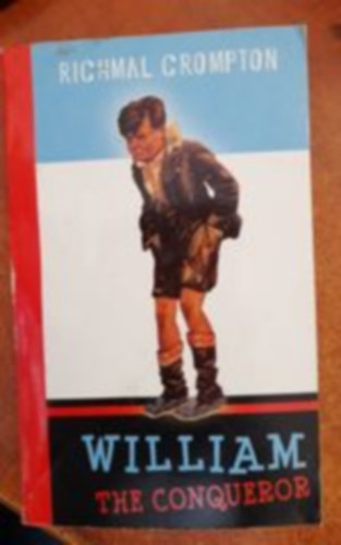 Richmal Crompton - William The Conqueror