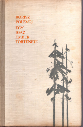 Borisz Polevoj - Egy igaz ember t�rt�nete