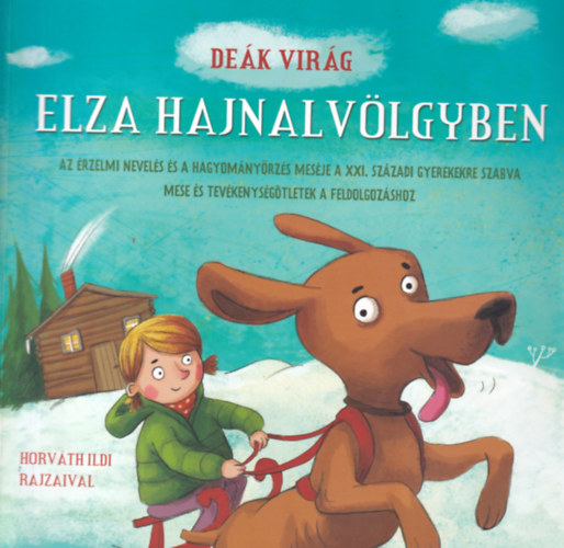 Horvth Ildi  Dek Virg (illusztrlta) - Elza Hajnalvlgyben