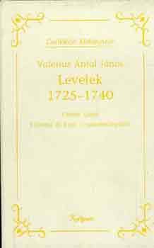 Valesius Antal János - Levelek 1725-1740