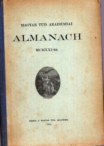 Nincs feltüntetve - Magyar Tudományos akadémiai almanac MCMXXI-re (1921)