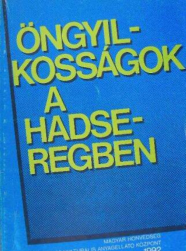 Fekete Gyula - �ngyilkoss�gok a hadseregben 1992