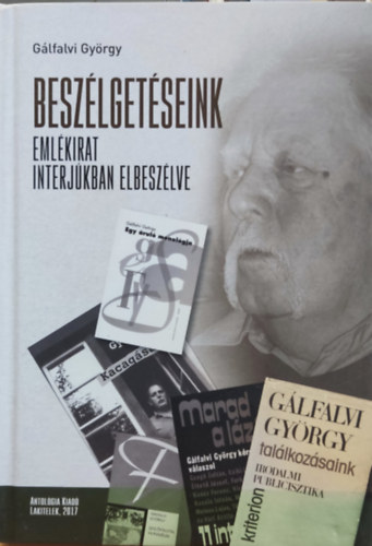 Gálfalvi György - Beszélgetéseink - Emlékirat interjúkban elbeszélve