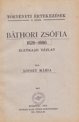 Lőcsey Mária - Báthori Zsófia 1628-1680. - Életrajzi vázlat