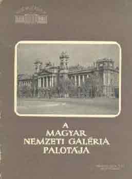 Ybl Ervin - A Magyar Nemzeti Gal�ria palot�ja (m�eml�keink)