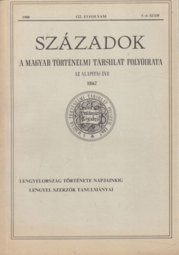 Századok 1988/5-6. (A Magyar Történelmi Társulat közlönye)