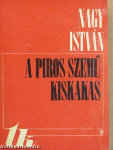 Nagy Istvn - A piros szem kiskakas