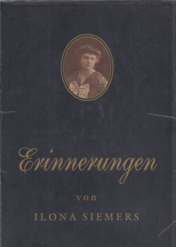 Siemers Wass von Czege Ilona - Erinnerungen (Eml�kirat) (n�met nyelv�)