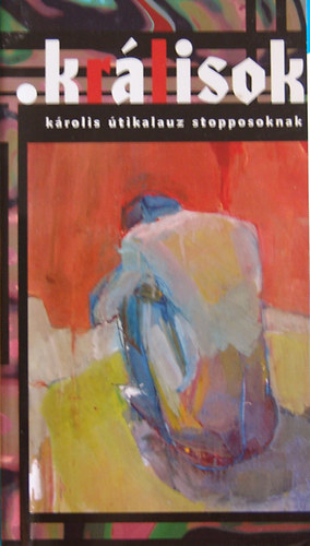 Dubics �kos Kov�cs Tibor Szommer Andrea. - Kr�lisok. k�rolis �tikalauz stopposoknak.