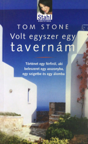 Tom Stone - Volt egyszer egy tavern�m (T�rt�net egy f�rfir�l, aki beleszeret egy asszonyba, egy szigetbe �s egy �lomba)