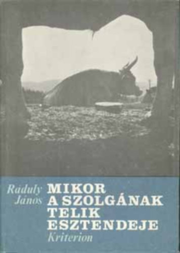 R�duly J�nos - Mikor a szolg�nak telik esztendeje (A kib�di gazdai szolg�k �let�b�l)