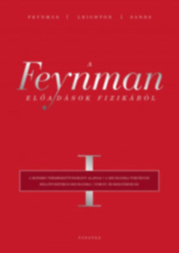 Richard P. Feynman Richard P. Feynman - Robert B. Leighton - Matthew Sands - A Feynman-eladsok fizikbl I-V. TELJES j, flizott