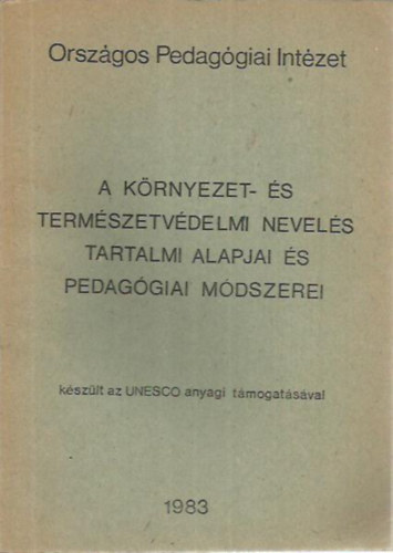 Dr. Vizy Istvnn  (szerk.) - A krnyezet- s termszetvdelmi nevels tartalmi alapjai s pedaggiai mdszerei