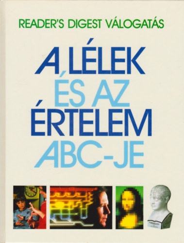 Alma E. Guinness  (szerk.); Justine Scott-Macnab (szerk.) - A l�lek �s az �rtelem ABC-je