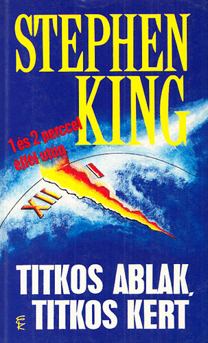 Stephen King - Titkos ablak, titkos kert - 1 �s 2 perccel �jf�l ut�n