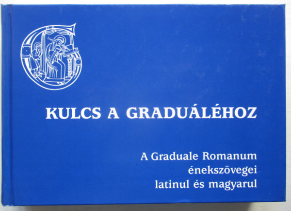 Szent Istv�n T�rsulat - Kulcs a Gradu�l�hoz