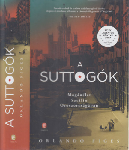 Orlando Figes - A suttogók