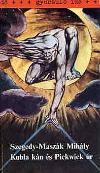 Szegedy-Maszák Mihály - Kubla kán és Pickwick úr (gyorsuló idő)