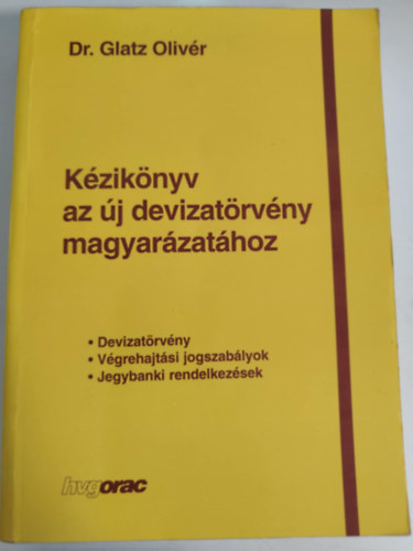 Dr. Glatz Oliv�r - K�zik�nyv az �j devizat�rv�ny magyar�zat�hoz