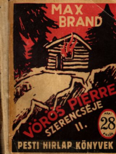 Max Brand - V�r�s Pierre szerencs�je II. (Pesti H�rlap k�nyvek)