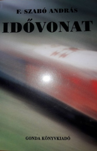 F. Szab� Andr�s - Id�vonat