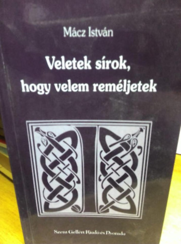 Mcz Istvn - Veletek srok, hogy velem remljetek